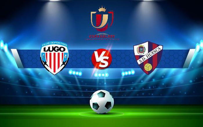 Trực tiếp bóng đá Torremolinos vs Huesca, Copa del Rey, 18:00 13/11/2022