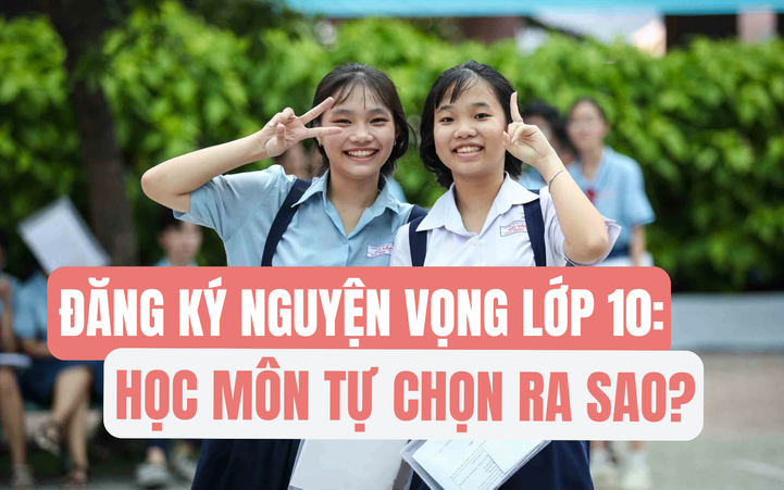 Đăng ký nguyện vọng lớp 10: Học môn tự chọn tại các trường THPT có khác nhau?