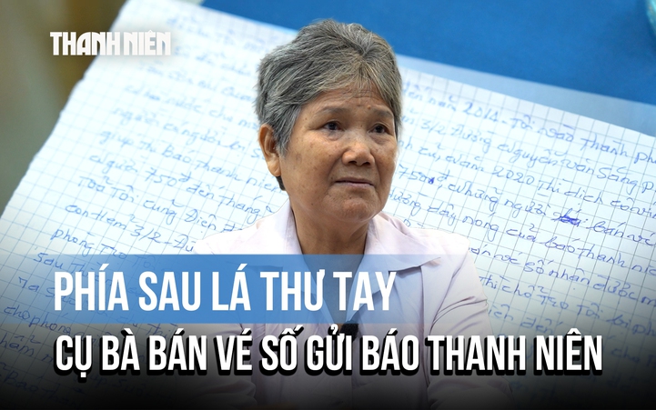 Câu chuyện phía sau lá thư viết tay gửi Báo Thanh Niên từ cụ bà bán vé số 