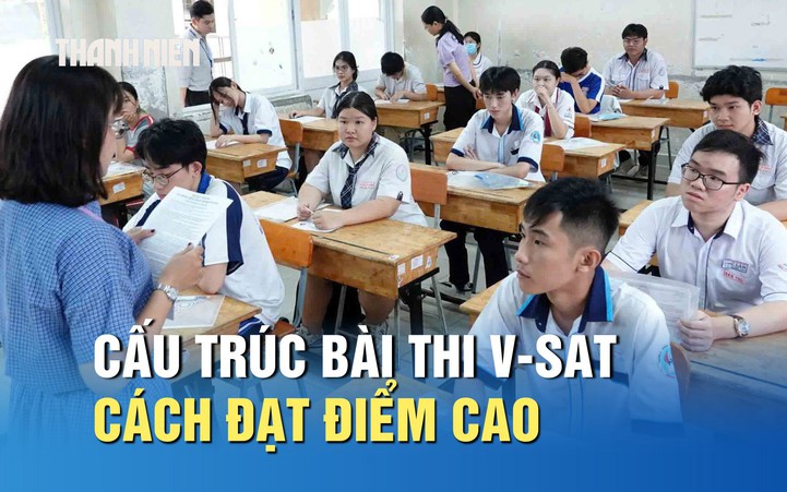 Bài thi V-SAT cấu trúc ra sao, cách đạt điểm cao kỳ thi này?