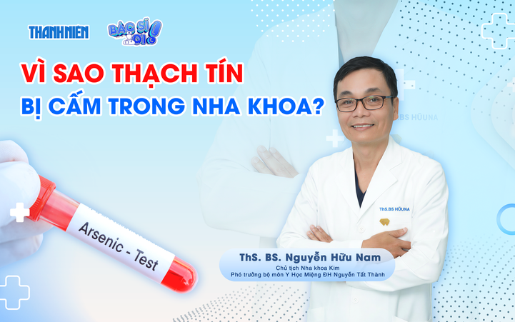 Vụ thuốc diệt tủy chứa thạch tín: Vì sao bị cấm trong nha khoa?