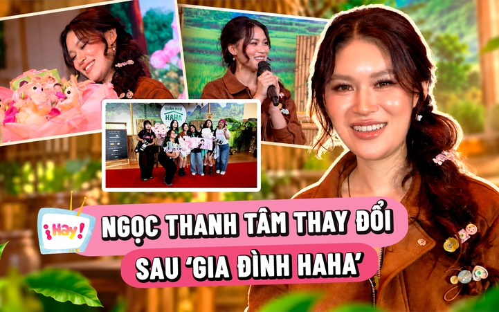 Ngọc Thanh Tâm thay đổi ra sao sau ‘Gia đình haha’