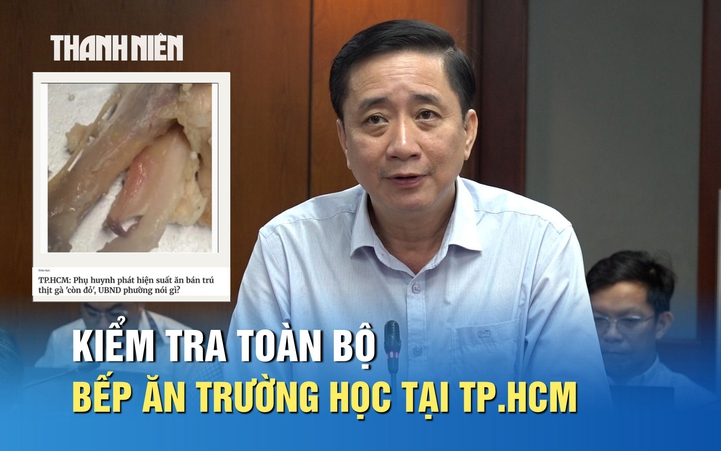TP.HCM: Kiểm tra toàn bộ bếp ăn trường học, đảm bảo an toàn bữa ăn bán trú