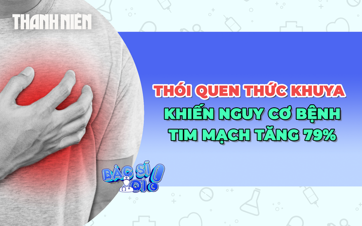 Thức khuya sau 2 giờ sáng: Nguy cơ bệnh tim mạch tăng cao 79%