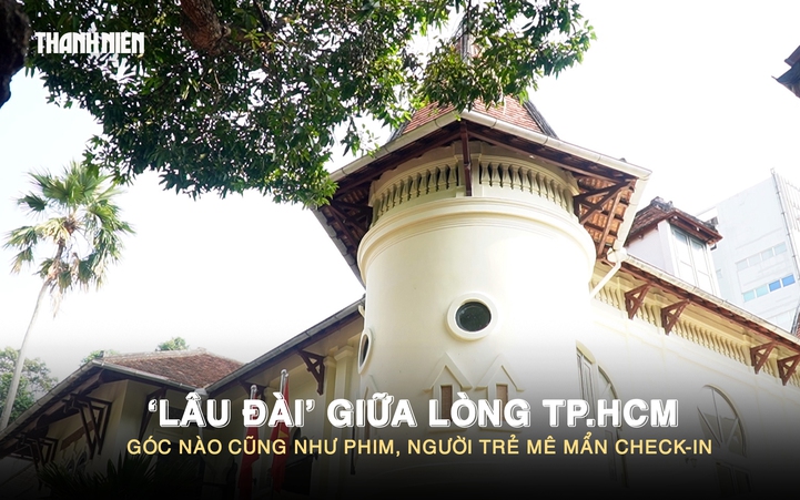 ‘Lâu đài’ giữa lòng TP.HCM: Góc nào cũng như phim, người trẻ mê mẩn check-in