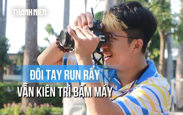 8 năm, 450 bộ ảnh và ý chí sắt đá của chàng trai mắc bệnh Wilson yêu nhiếp ảnh