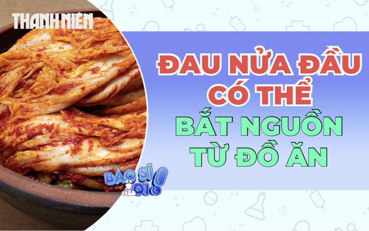 Đau nửa đầu: Nguyên nhân có thể đến từ đồ ăn thức uống?
