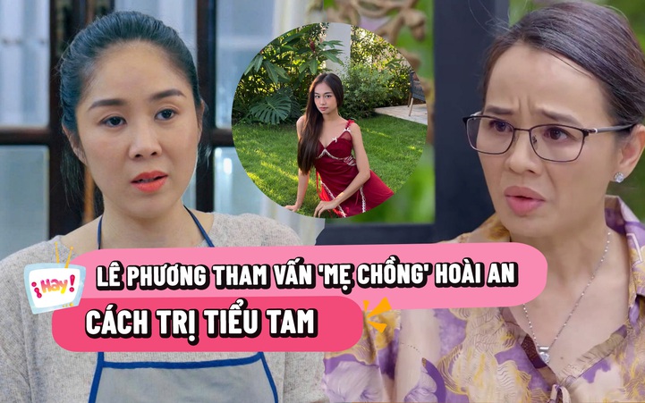 Lê Phương hỏi 'mẹ chồng' Hoài An cách xử 'tiểu tam'