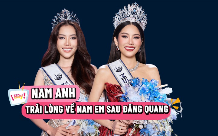 Nam Anh trải lòng về Nam Em sau đăng quang Miss Cosmo TP.HCM