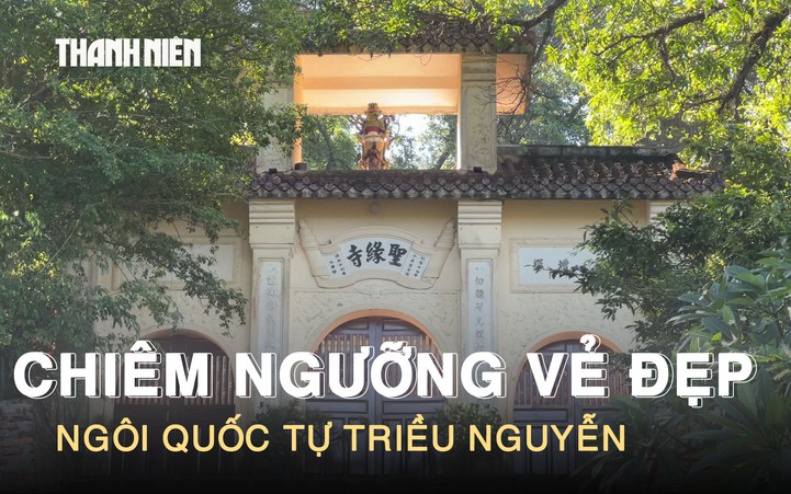 Chiêm ngưỡng vẻ đẹp ngôi quốc tự triều Nguyễn lưu giữ nhiều pho tượng cổ