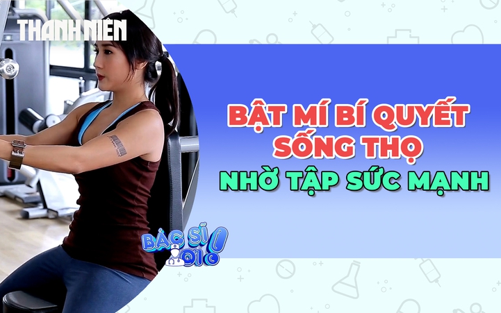 Bật mí bí quyết sống thọ nhờ tập luyện sức mạnh