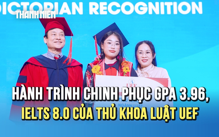Thủ khoa Luật UEF và hành trình chinh phục GPA 3.96, IELTS 8.0