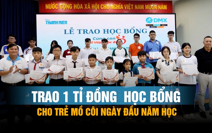 Cùng con đi tiếp cuộc đời: Trao 1 tỉ đồng  học bổng cho trẻ mồ côi ngày đầu năm học