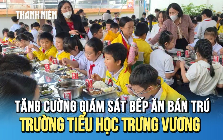 Tăng cường giám sát bếp ăn bán trú Trường tiểu học Trưng Vương (Lâm Đồng)