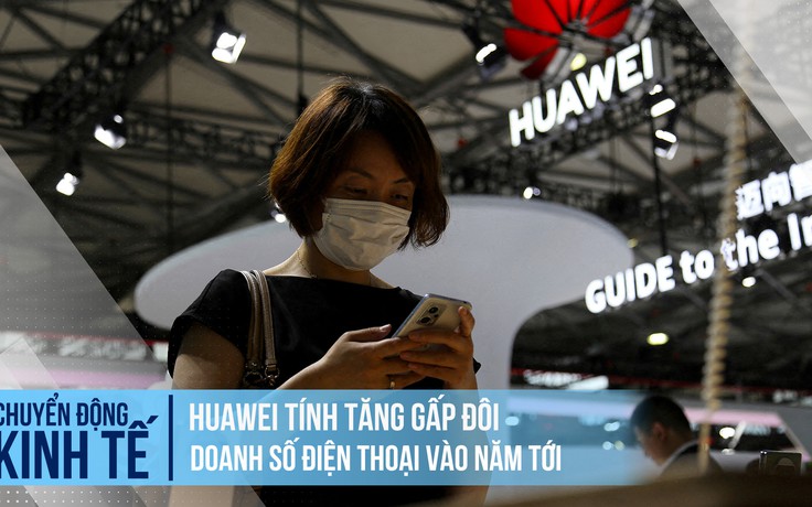 Huawei tính tăng gấp đôi doanh số điện thoại vào năm tới