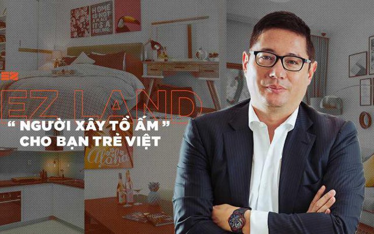 CEO EZLand và khát vọng phát triển bền vững