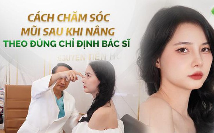 Cách chăm sóc mũi sau khi nâng theo đúng chỉ định bác sĩ