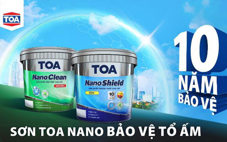 Sơn TOA NanoShield ra mắt diện mạo mới: 10 năm bảo vệ tổ ấm gia đình Việt