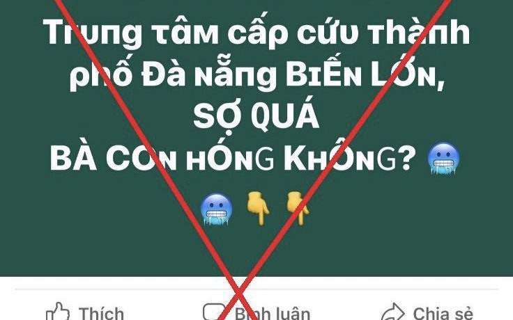 Đề nghị xử lý chủ trang Facebook đăng sai sự thật về Trung tâm Cấp cứu Đà Nẵng