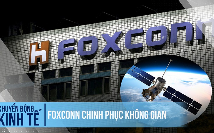 Foxconn chinh phục không gian Foxconn chinh phục không gian