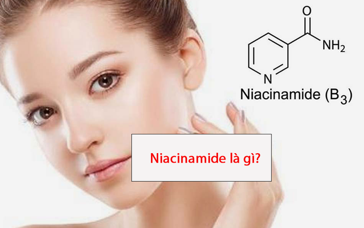 Niacinamide là gì? Tác dụng như thế nào đối với làn da?