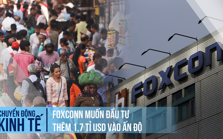 Foxconn muốn đầu tư thêm 1,7 tỉ USD ở Ấn Độ để sản xuất cho Apple