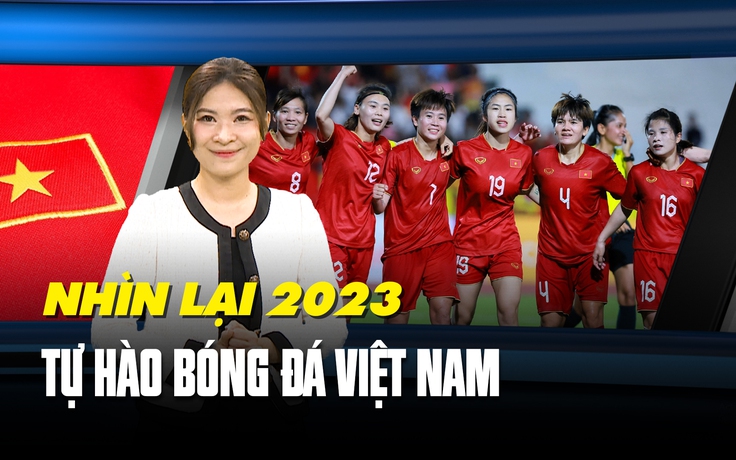 Bóng đá Việt Nam và những điểm nhấn rực rỡ trong năm 2023