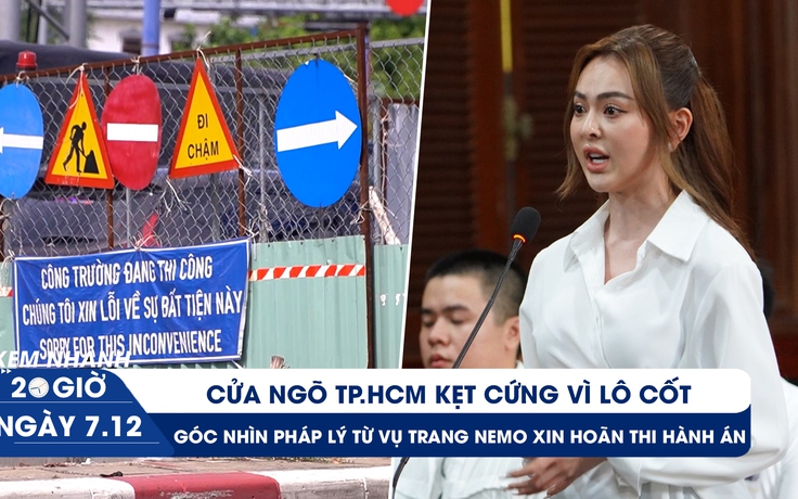 Xem nhanh 20h ngày 7.12: Lo ngại lạm dụng mang thai để né đi tù | Lô cốt bủa vây cửa ngõ TP.HCM Xem nhanh 20h ngày 7.12: Lo ngại lạm dụng mang thai để né đi tù | Lô cốt bủa vây cửa ngõ TP.HCM