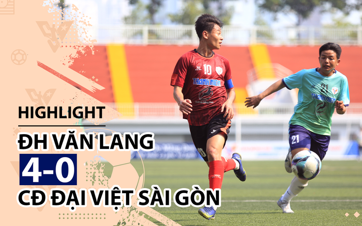 Highlight | ĐH Văn Lang 4-0 CĐ Đại Việt Sài Gòn | Giải bóng đá TNSVVN Highlight | ĐH Văn Lang 4-0 CĐ Đại Việt Sài Gòn | Giải bóng đá TNSVVN