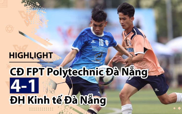 Highlight | CĐ FPT Polytechnic Đà Nẵng 4-1 ĐH Kinh tế Đà Nẵng | Giải bóng đá TNSVVN