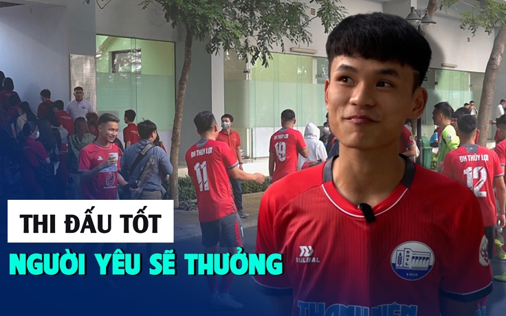 Chân sút ĐH Thủy lợi mê ăn hủ tiếu, tiết lộ 'đá tốt được người yêu thưởng’