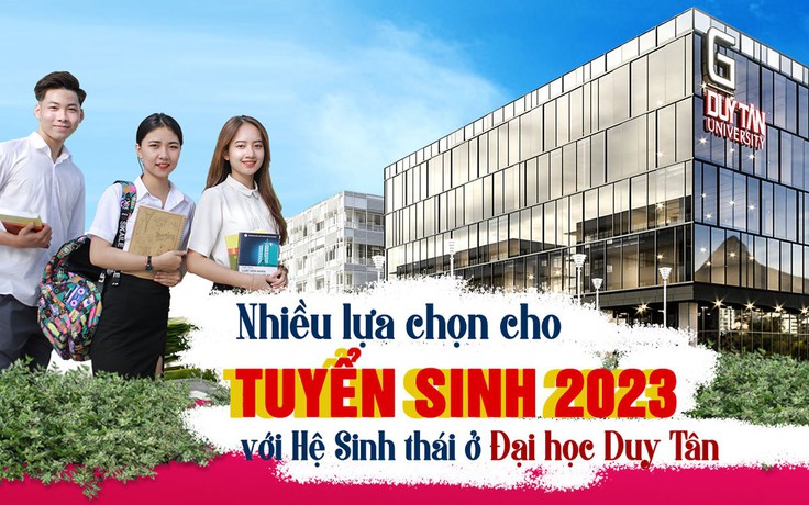 Nhiều lựa chọn cho Tuyển sinh 2023 với Hệ Sinh thái ở Đại học Duy Tân