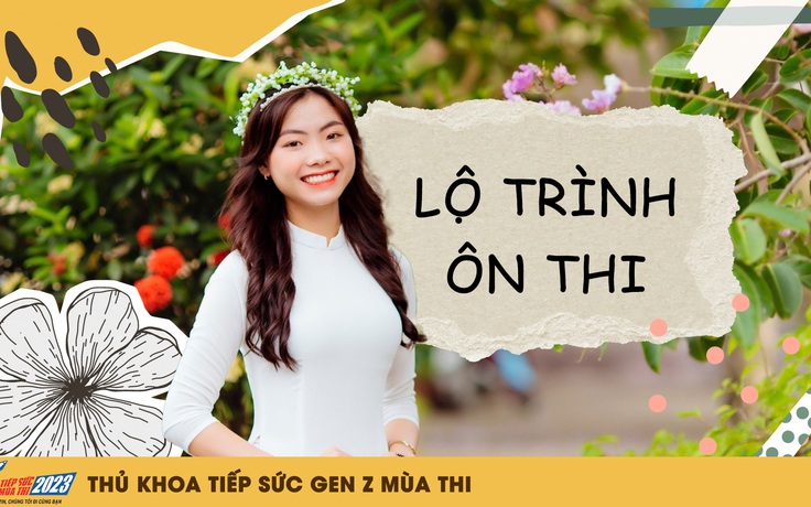 Thủ khoa Trần Thùy Tiên: Làm thế nào để có lộ trình ôn thi hiệu quả?