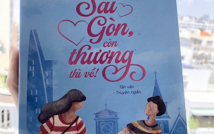 'Sài Gòn, còn thương thì về!', vậy thôi…