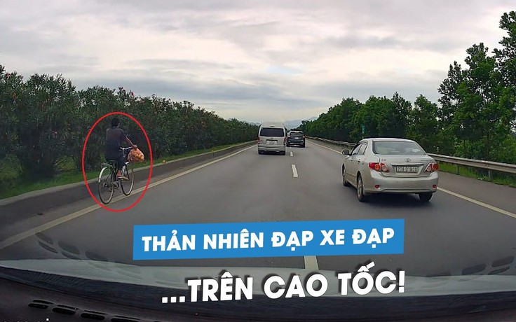 Người đàn ông thản nhiên đạp xe trên cao tốc: Nhiều tài xế ô tô bàng hoàng!