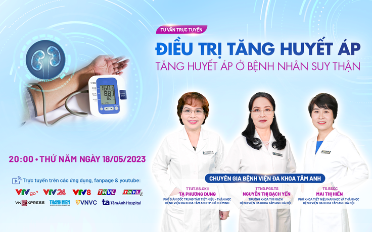 Chuyên gia tư vấn sức khỏe: Bệnh tăng huyết áp nguyên nhân chính gây suy thận Chuyên gia tư vấn sức khỏe: Bệnh tăng huyết áp nguyên nhân chính gây suy thận