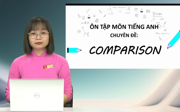 ÔN THI THPT 2023 | Môn Tiếng Anh | Chuyên đề 8 | Comparison ÔN THI THPT 2023 | Môn Tiếng Anh | Chuyên đề 8 | Comparison