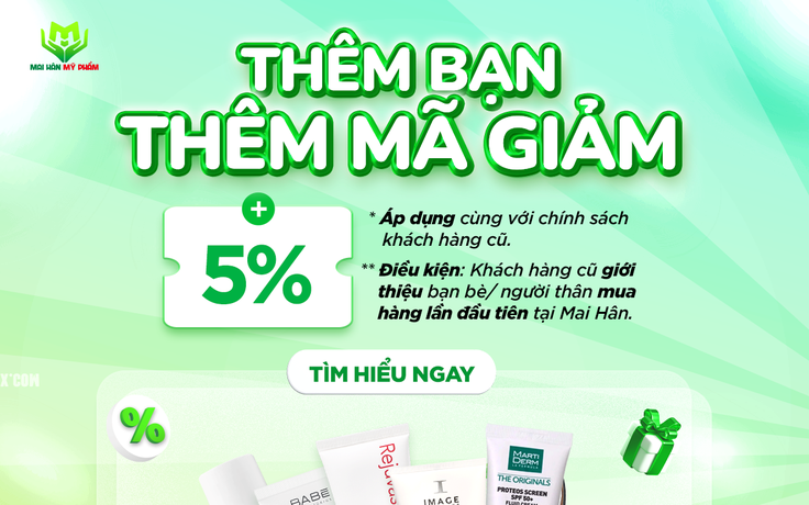 Giới thiệu bạn: Nhận ngay voucher giảm thêm 5% tại Mai Hân