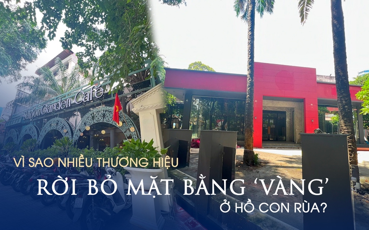 Vì sao nhiều thương hiệu rời bỏ mặt bằng ‘vàng’ ở Hồ Con Rùa?