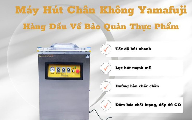 Máy Hút Chân không Yamafuji hàng đầu về Bảo Quản Thực Phẩm