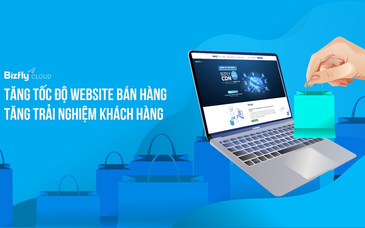 Tốc độ tải website gấp 3 tỷ lệ tiếp cận khách hàng mùa sale với Bizfly CDN