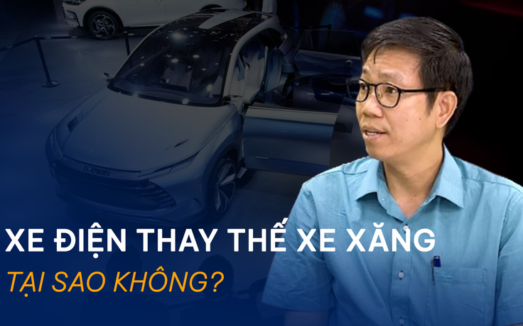 Xe điện thay thế xe xăng ở Việt Nam, tại sao không?