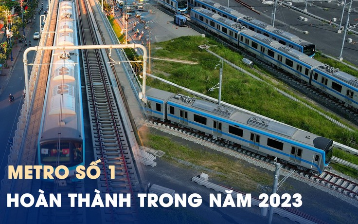 Metro số 1 sẽ hoàn thành trong năm 2023, cầu Cần Giờ khởi công năm 2025