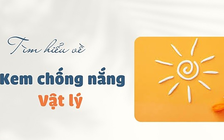 3 chú ý cần nhớ khi chọn kem chống nắng vật lý bảo vệ da tối ưu