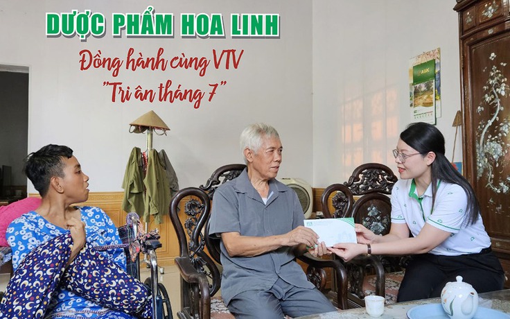 Dược phẩm Hoa Linh đồng hành cùng Truyền hình Nhân đạo VTV1 ‘Tri ân tháng 7’