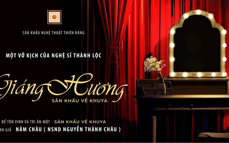 Bán vé xem 'Giáng Hương', vở đầu tiên ở sân khấu mới của nghệ sĩ Thành Lộc Bán vé xem 'Giáng Hương', vở đầu tiên ở sân khấu mới của nghệ sĩ Thành Lộc