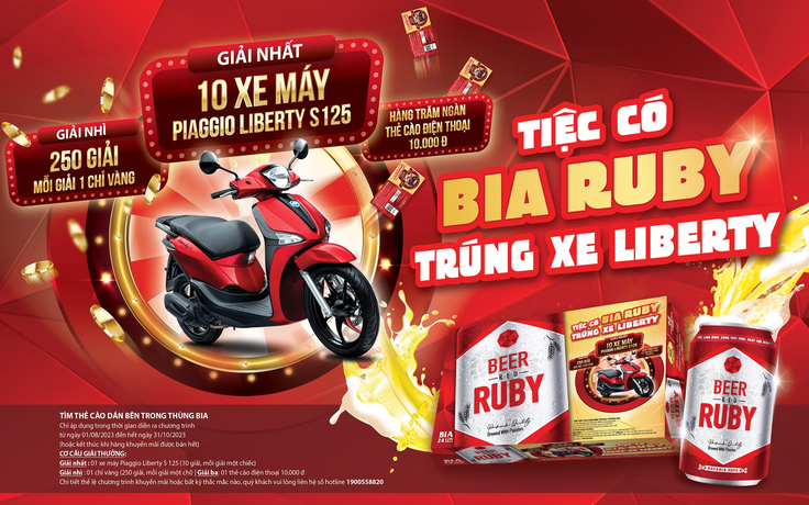 Săn giải thưởng khủng với khuyến mãi 'Tiệc có Bia Ruby, trúng xe Liberty'