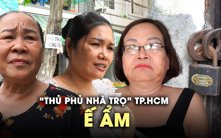 ‘Thủ phủ nhà trọ’ TP.HCM ế ẩm, treo biển cho thuê cả tháng không ai hỏi