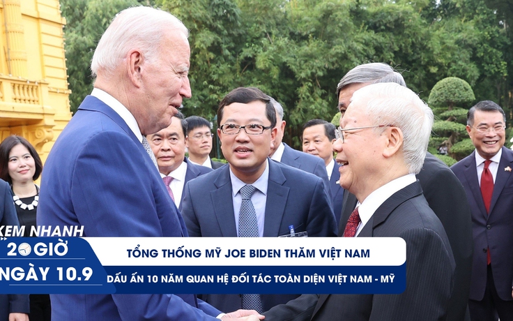 Xem nhanh 20h ngày 10.9: Tổng thống Mỹ Joe Biden đến Việt Nam và dấu ấn 10 năm đối tác toàn diện