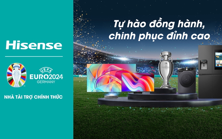 Hisense tiếp tục tài trợ cho Giải bóng đá vô địch châu Âu 2024